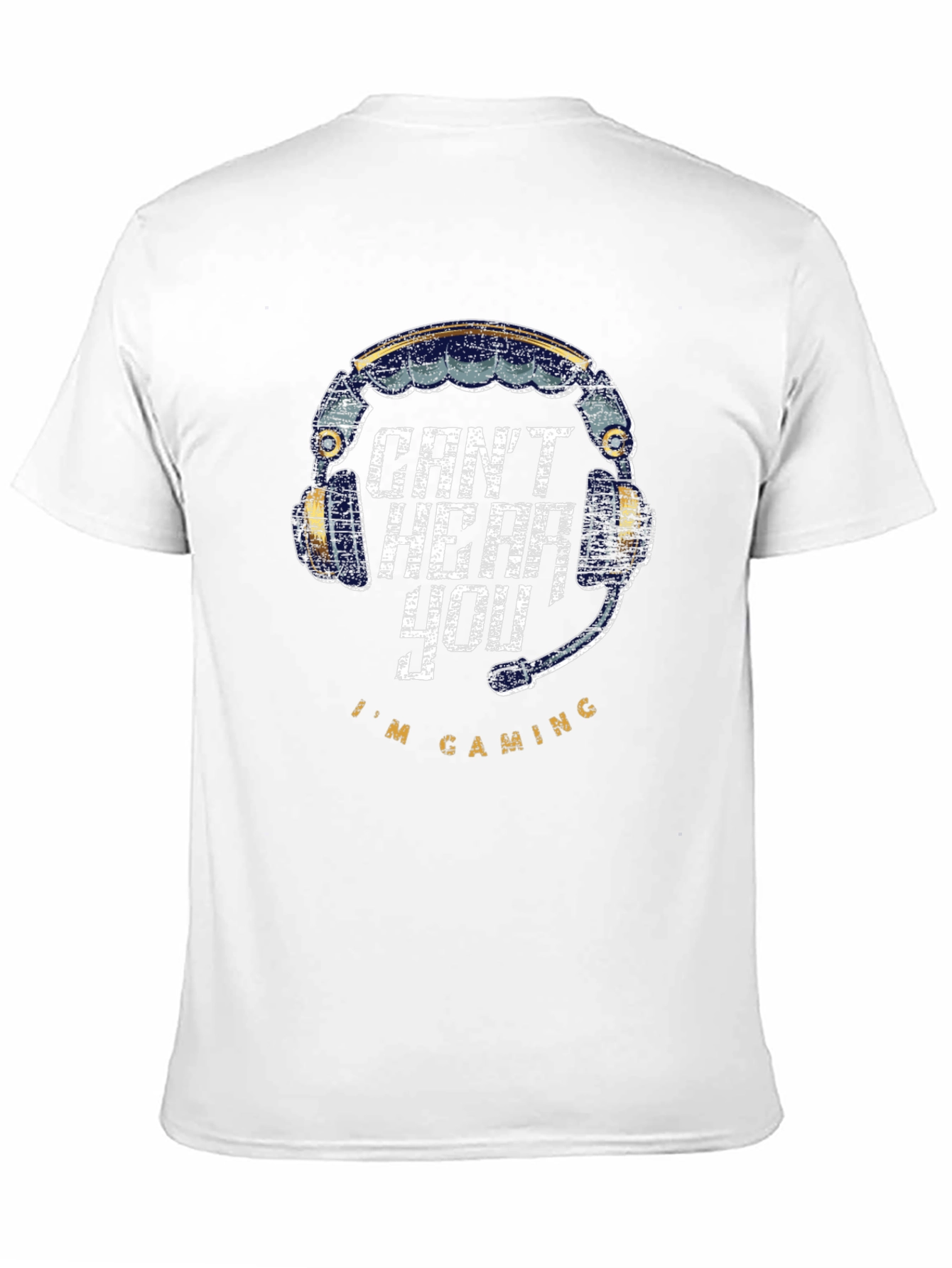 Cant Hear You Im Gaming T-Shirt