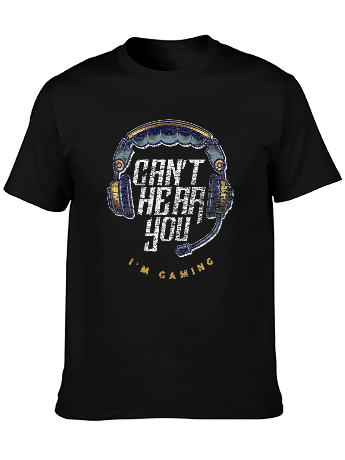 Cant Hear You Im Gaming T-Shirt
