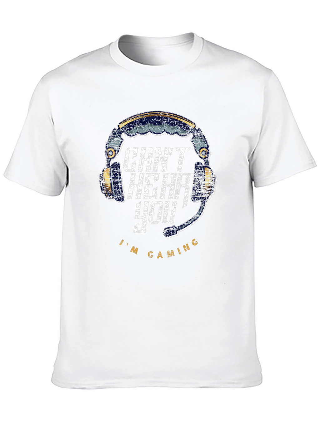 Cant Hear You Im Gaming T-Shirt