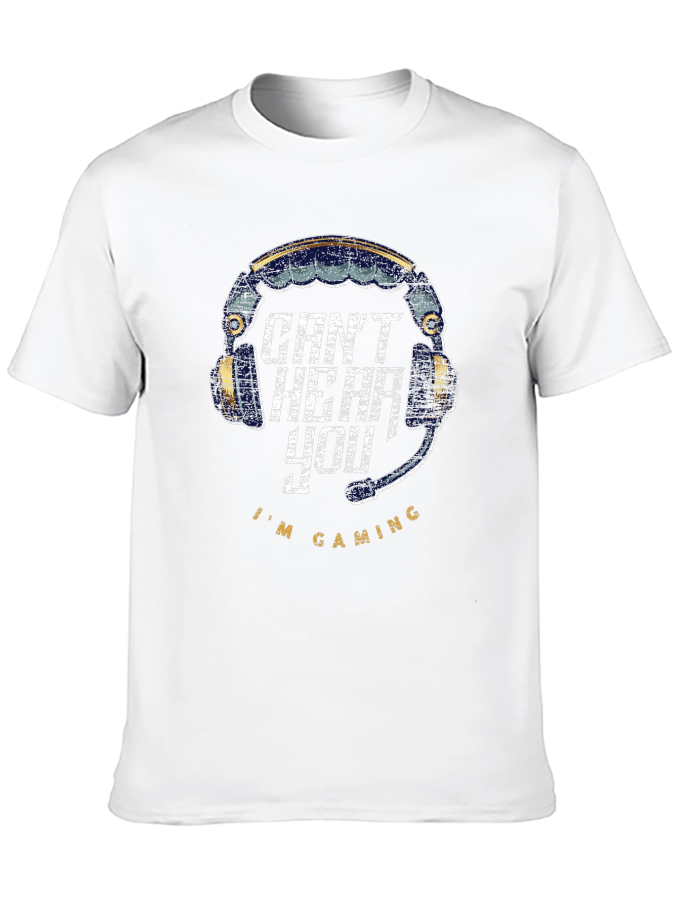 Cant Hear You Im Gaming T-Shirt