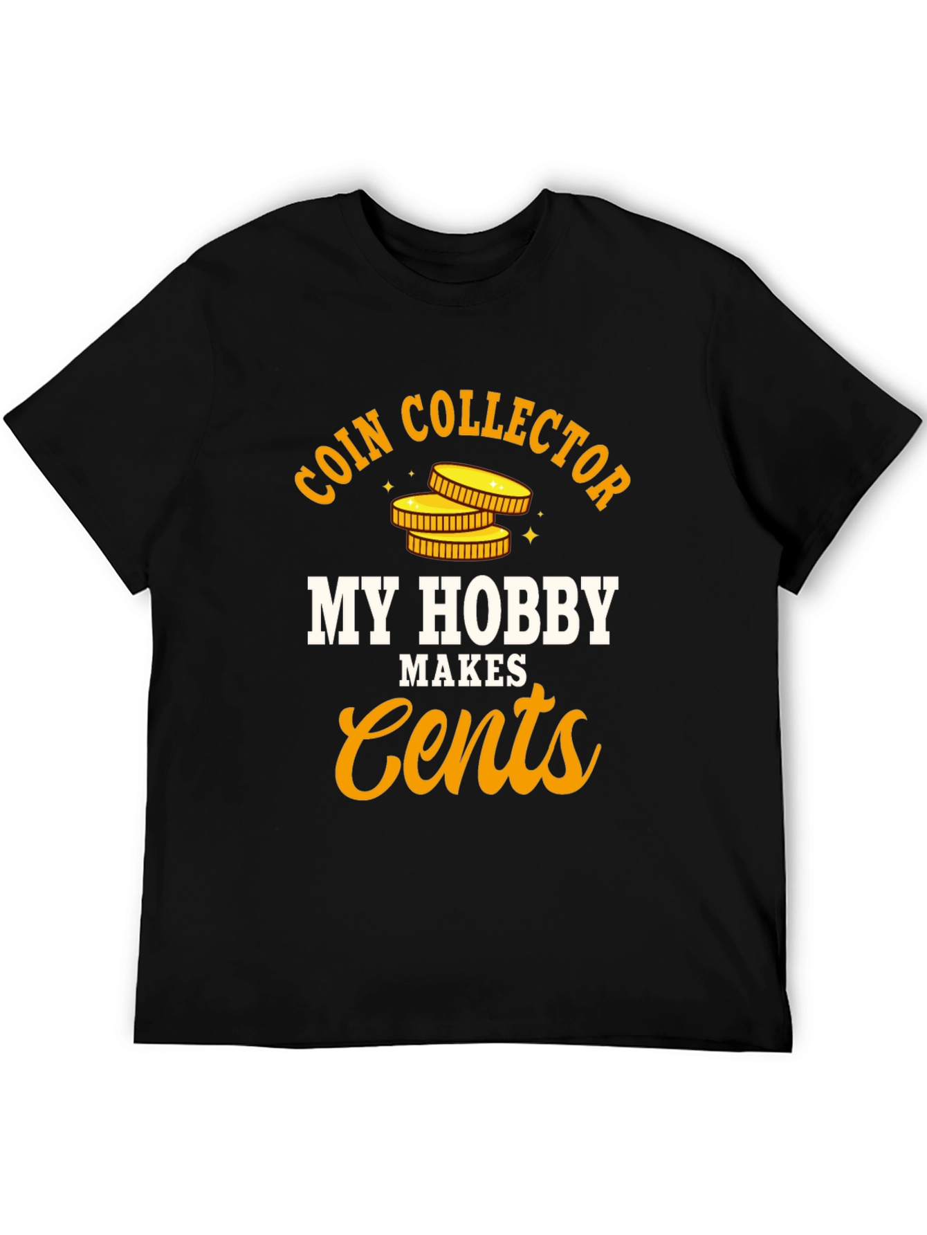 Coin Collector Hobby T-Shirt - Makes Cents