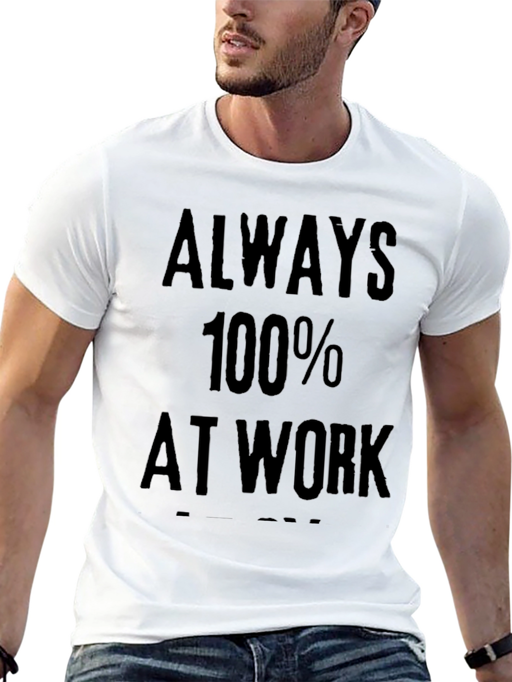 Always 100% At Work Graphic Tee