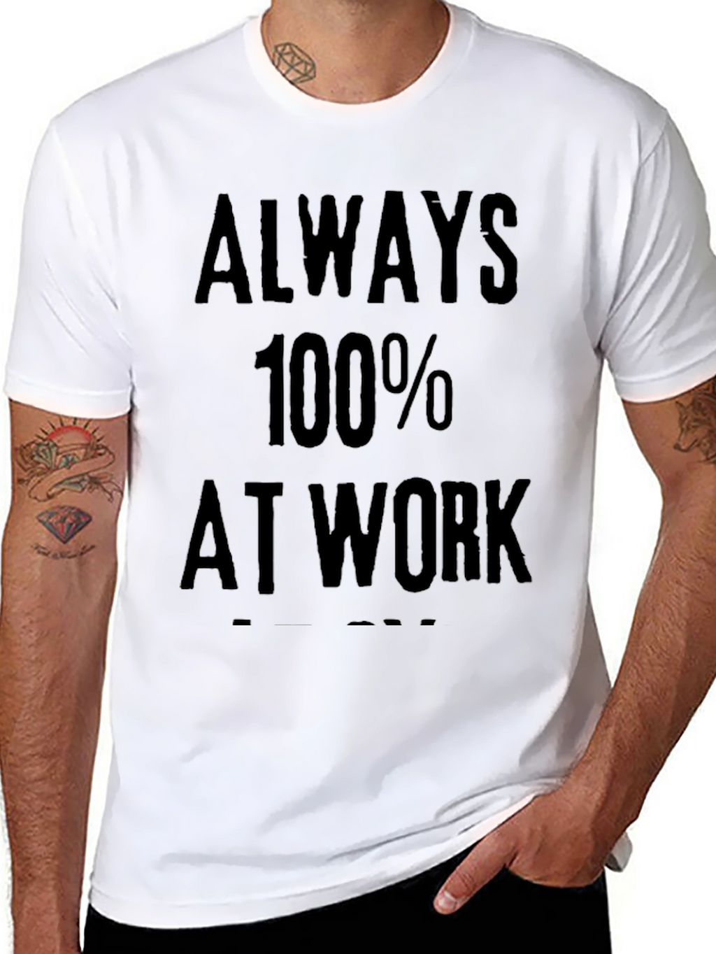 Always 100% At Work Graphic Tee