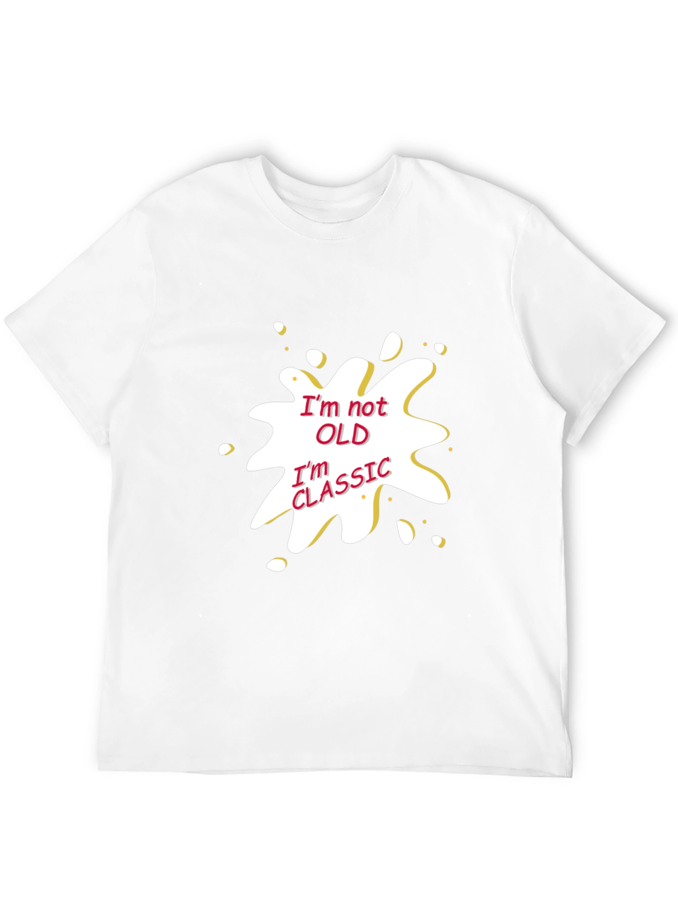 Classic Style Tee - Im Not Old Im Classic