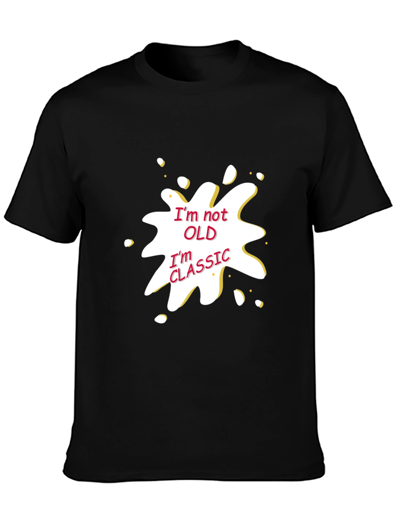 Classic Style Tee - Im Not Old Im Classic