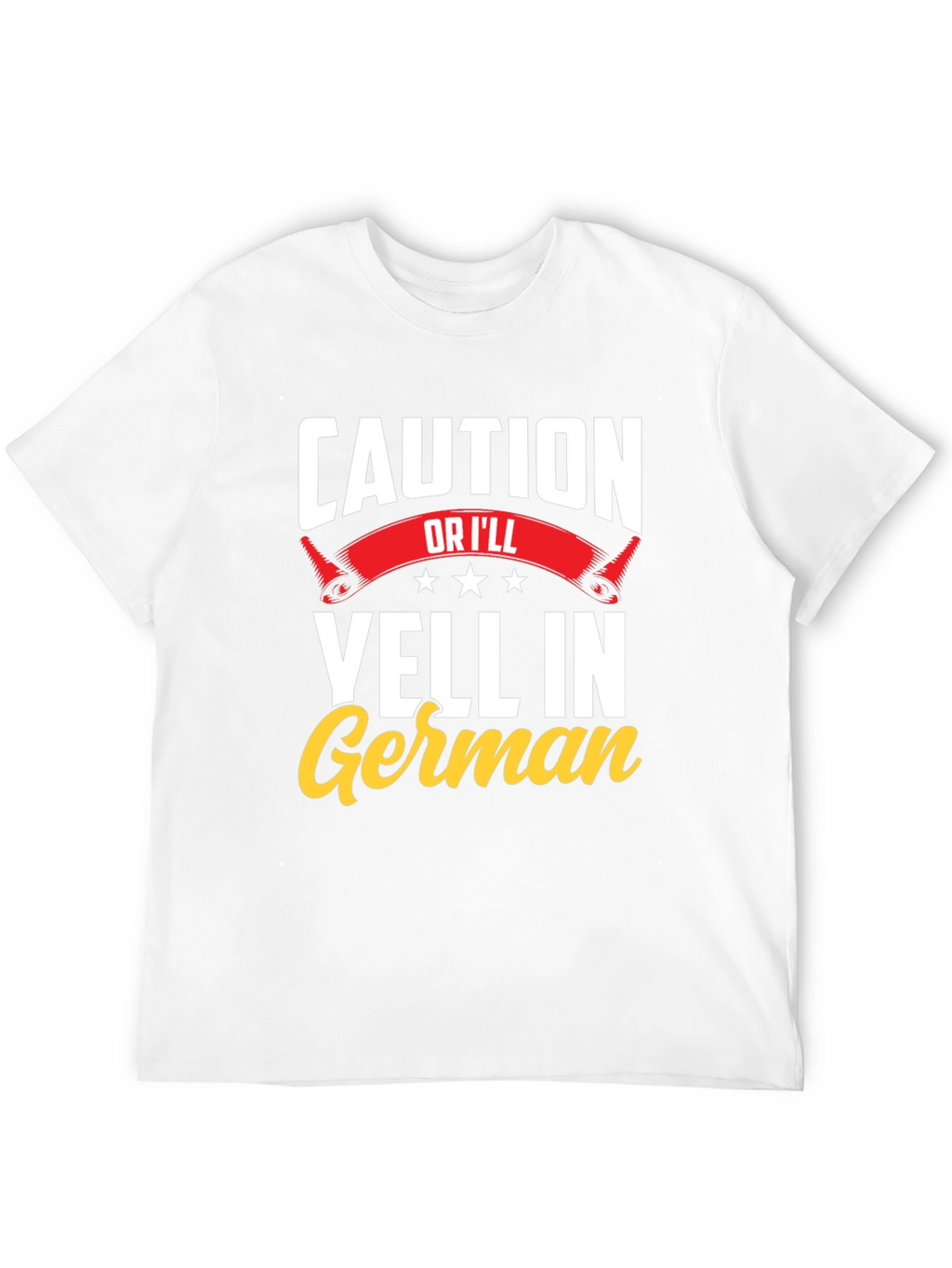 Caution Ill Yell in German T-Shirt - Funny