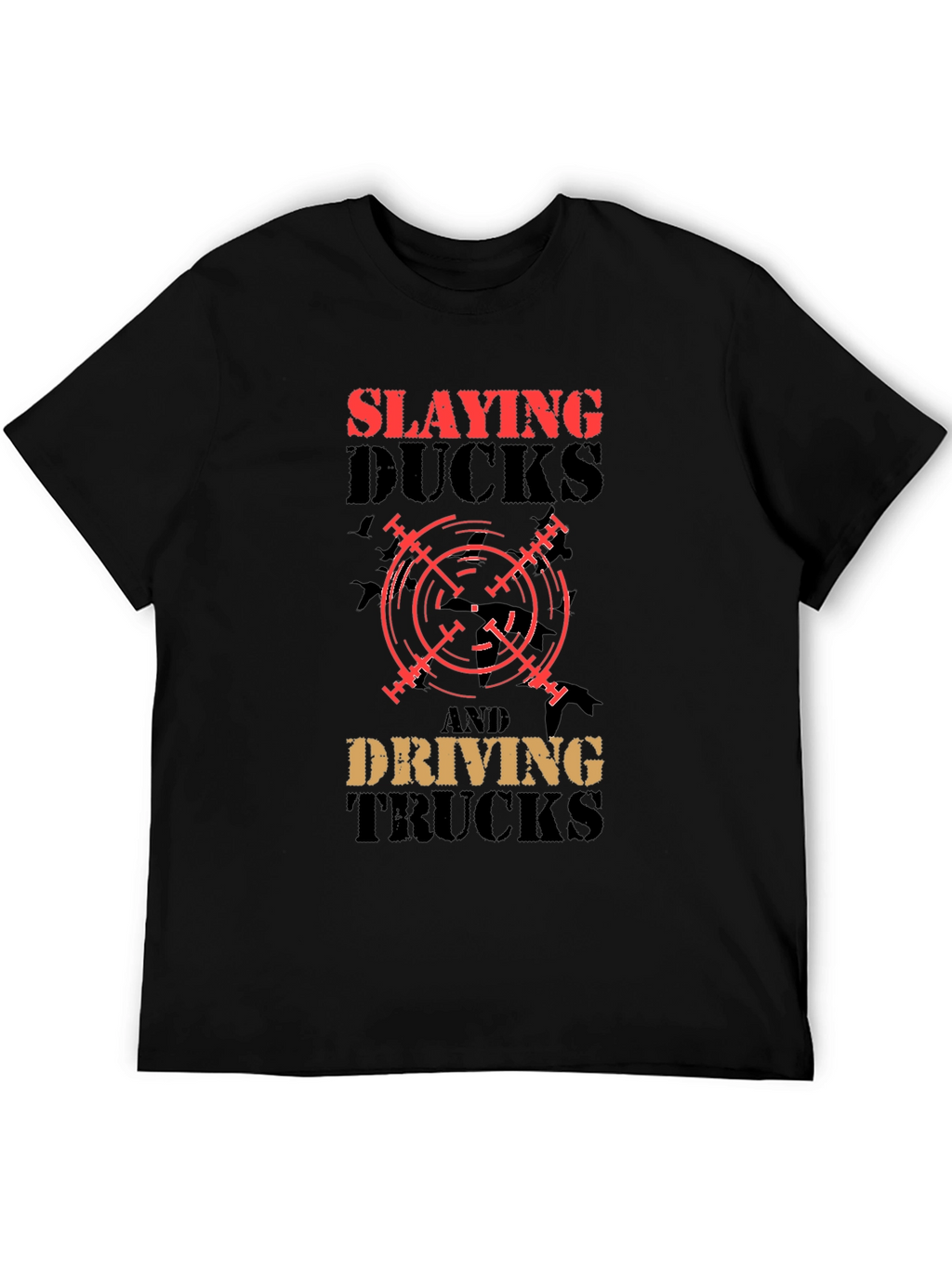 Slaying Ducks & Driving Trucks Graphic Tee