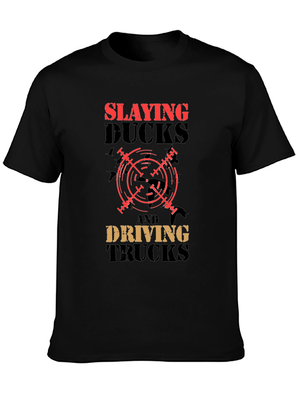 Slaying Ducks & Driving Trucks Graphic Tee