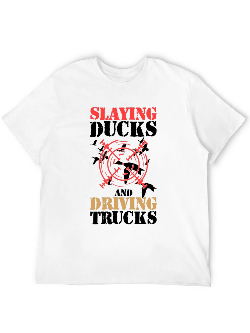 Slaying Ducks & Driving Trucks Graphic Tee