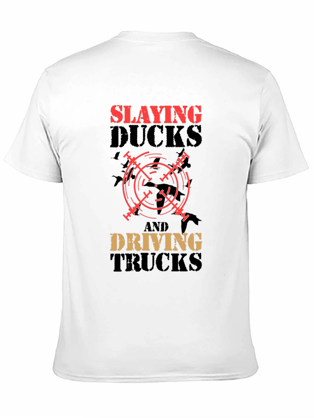 Slaying Ducks & Driving Trucks Graphic Tee