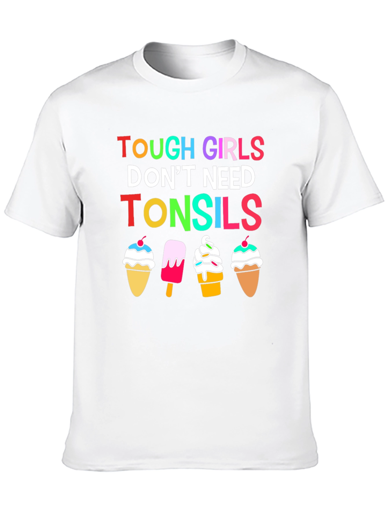 Tough Girls Dont Need Tonsils Graphic T-Shirt