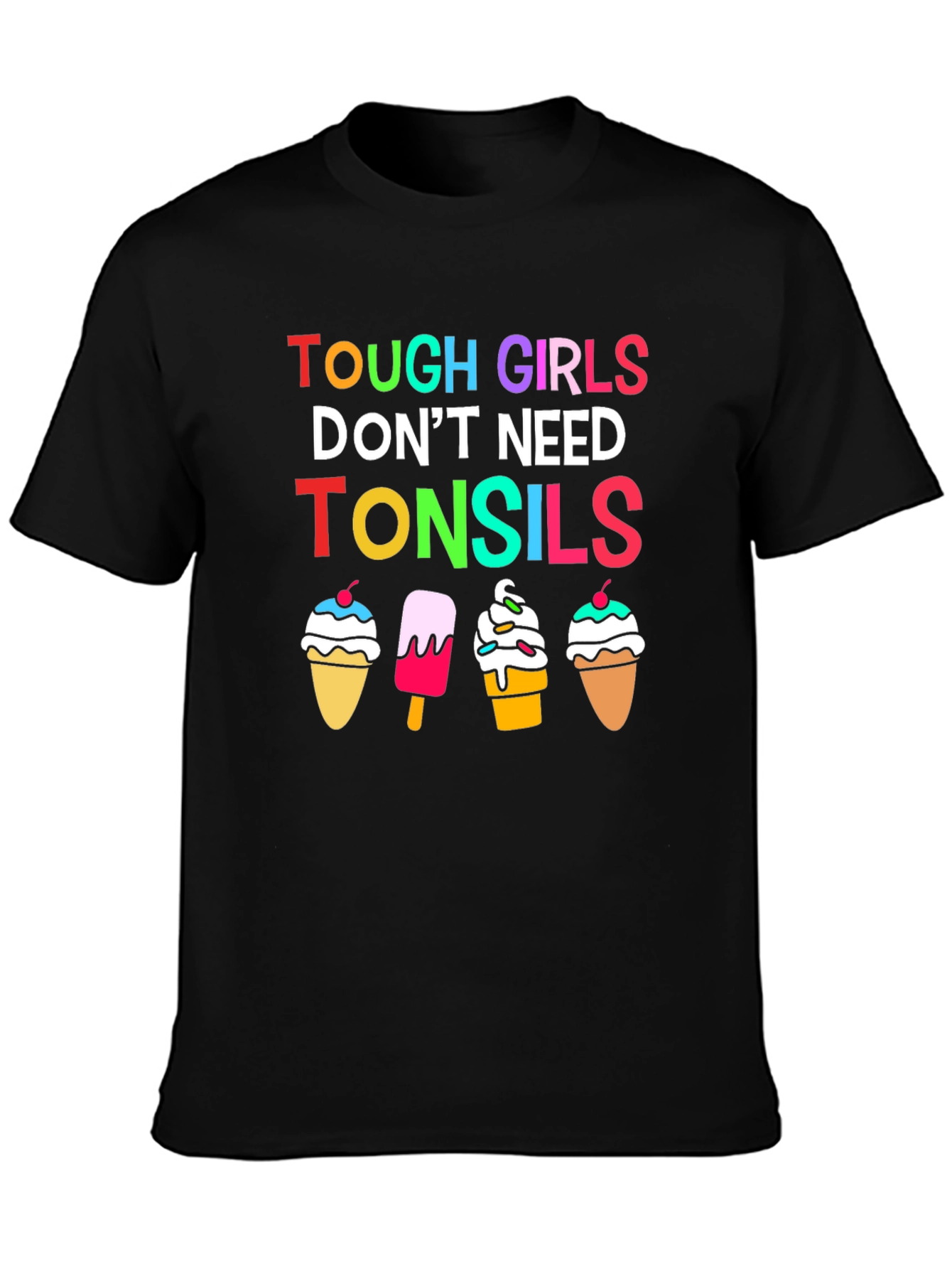 Tough Girls Dont Need Tonsils Graphic T-Shirt