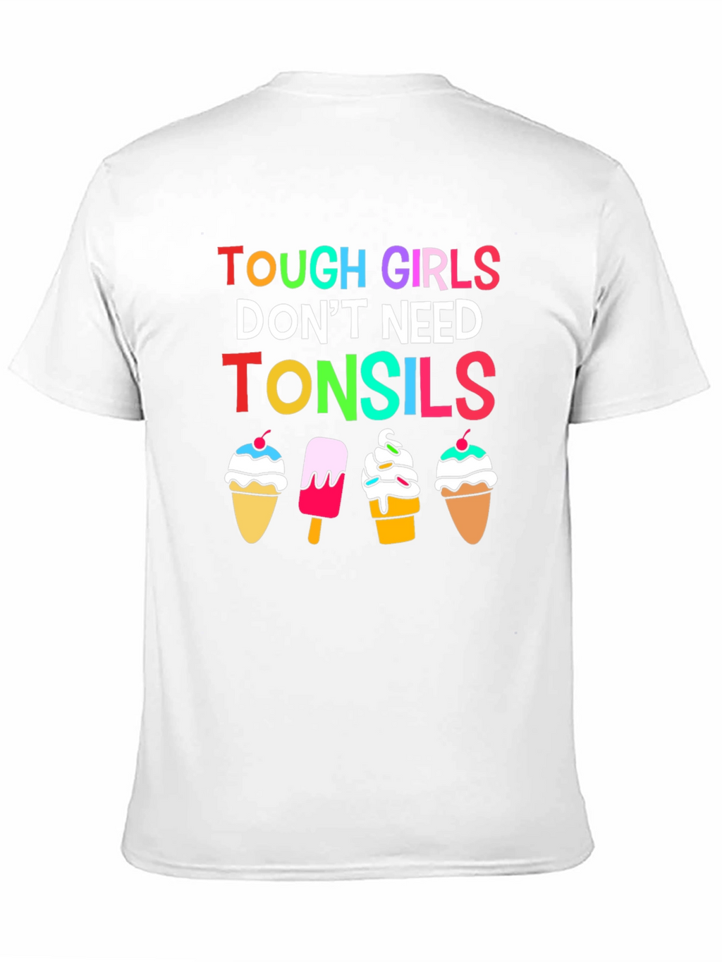 Tough Girls Dont Need Tonsils Graphic T-Shirt