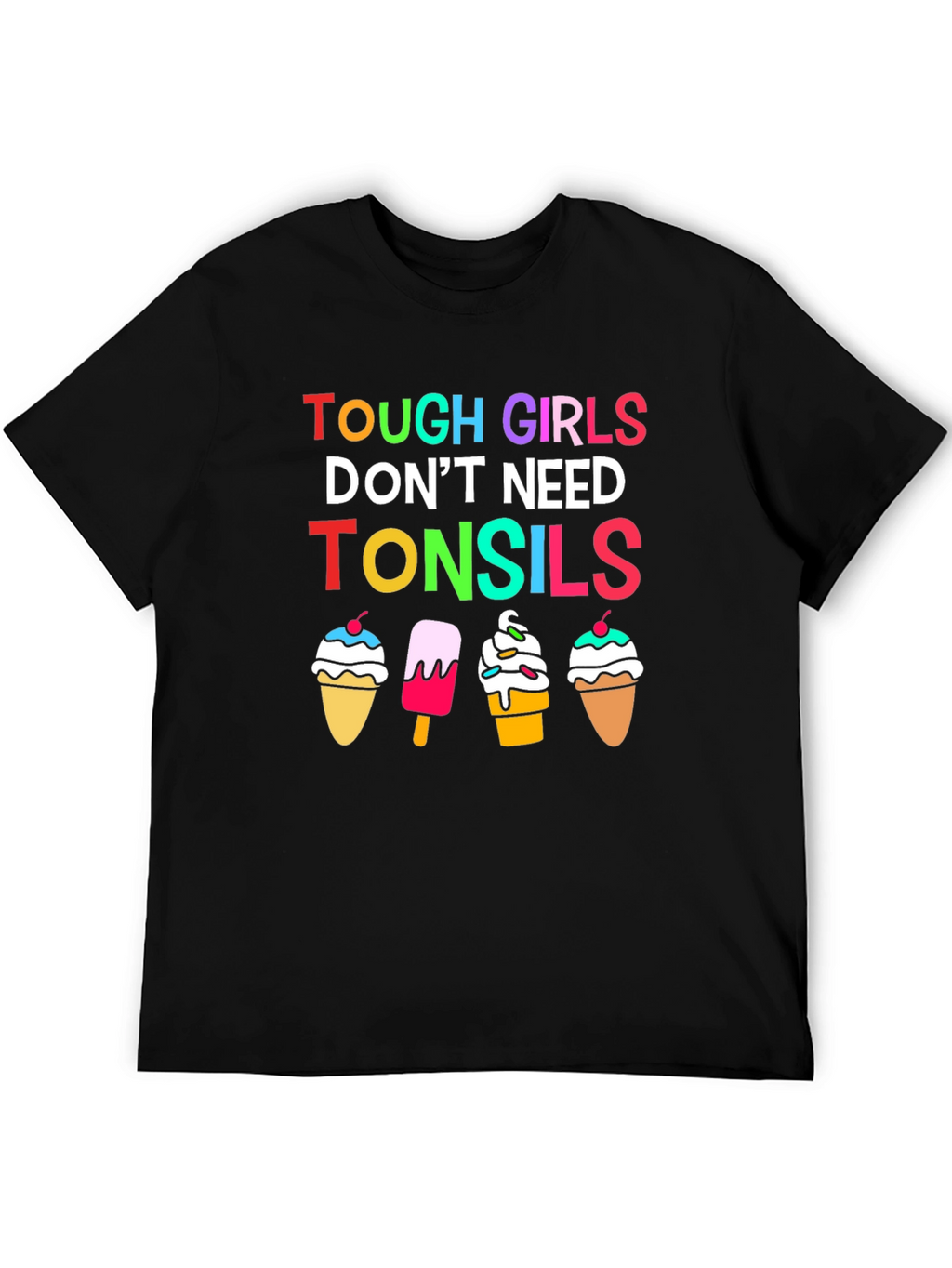 Tough Girls Dont Need Tonsils Graphic T-Shirt