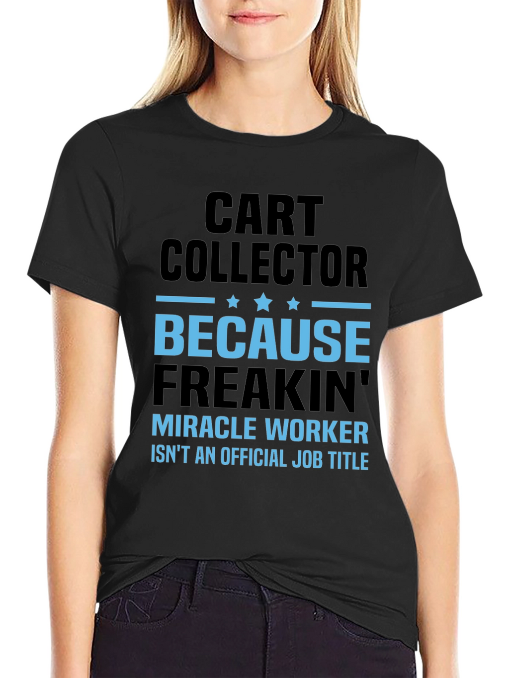 Funny Cart Collector T-Shirt - Miracle Worker