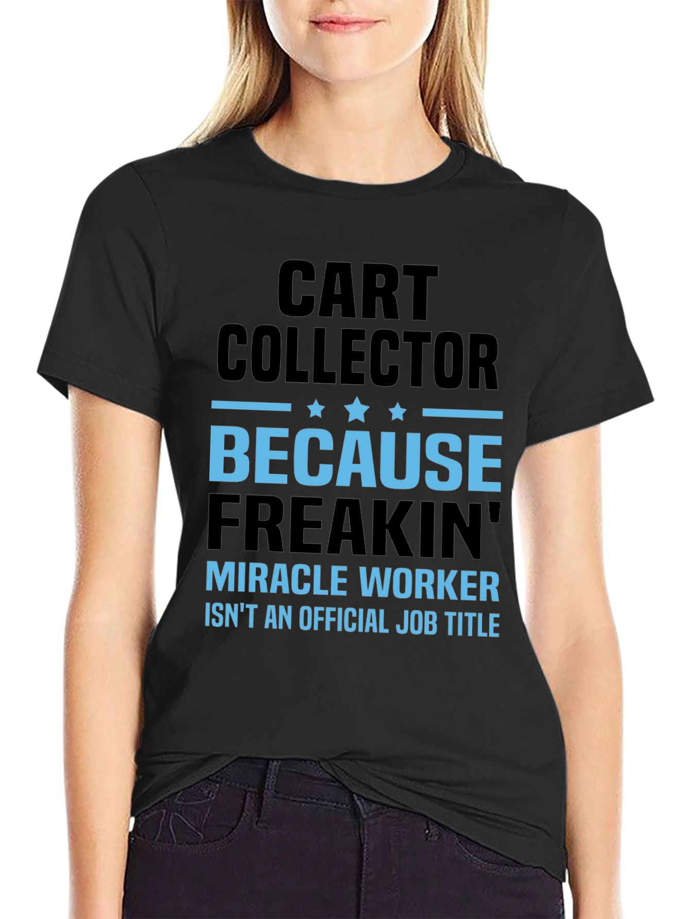 Funny Cart Collector T-Shirt - Miracle Worker