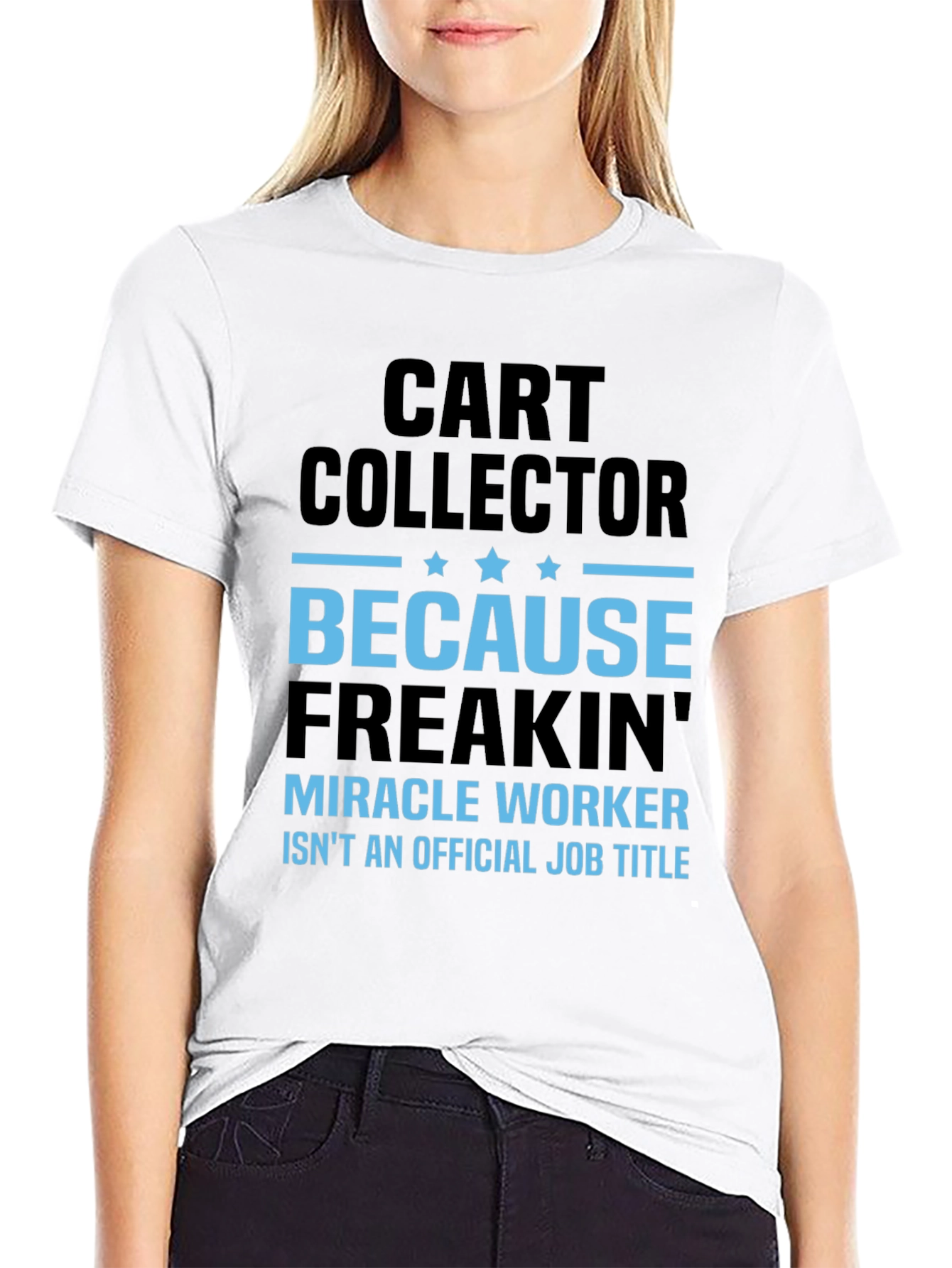 Funny Cart Collector T-Shirt - Miracle Worker