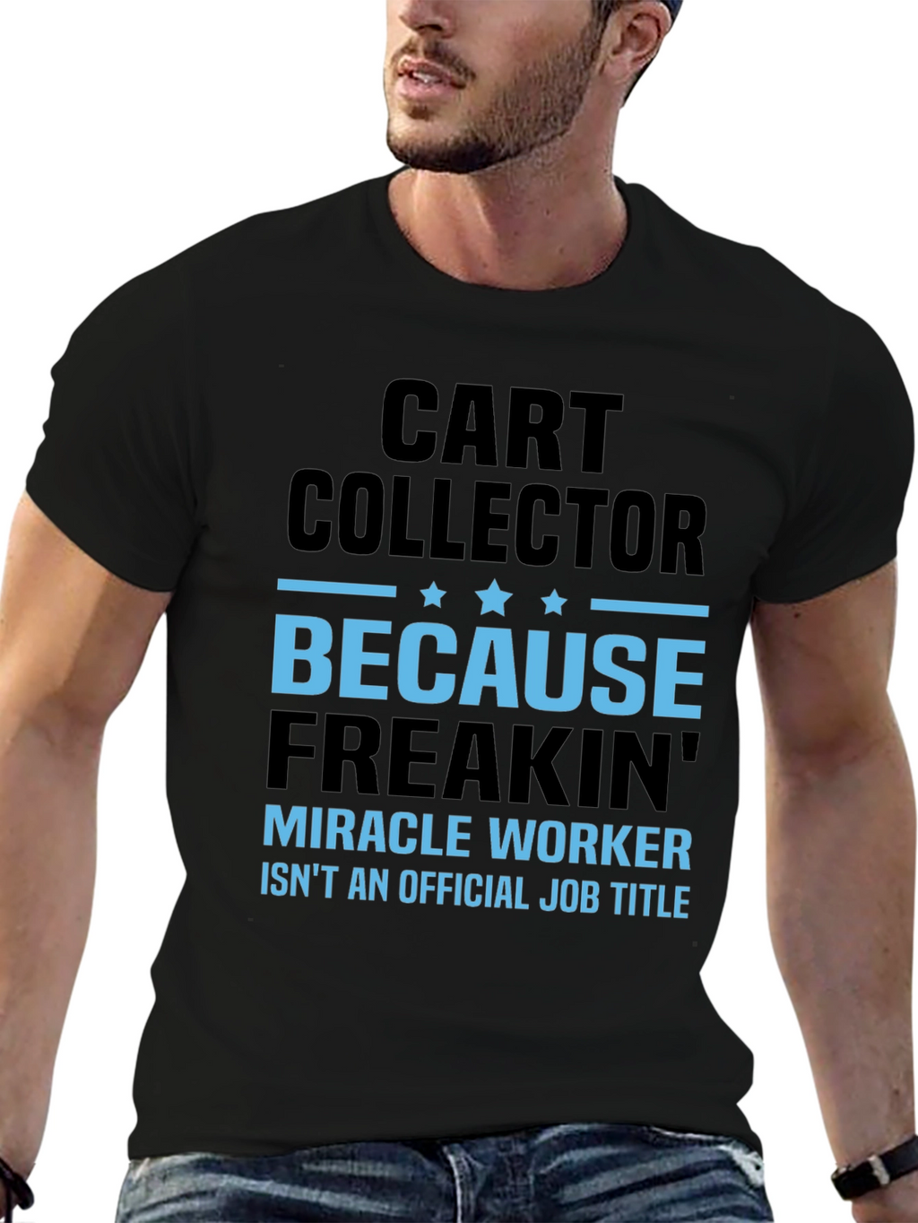Funny Cart Collector T-Shirt - Miracle Worker