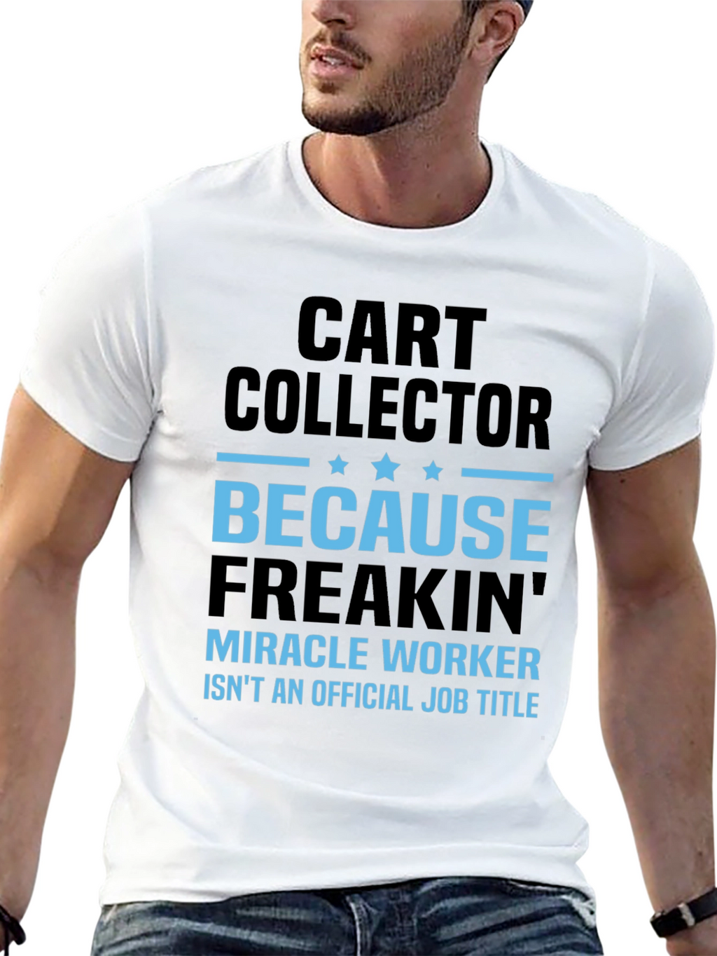 Funny Cart Collector T-Shirt - Miracle Worker