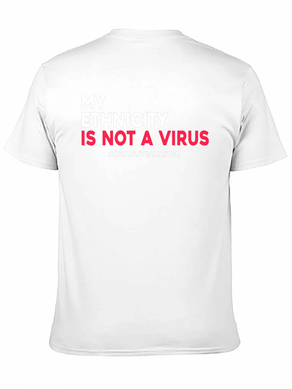 Ethnicity is Not a Virus Awareness Tee