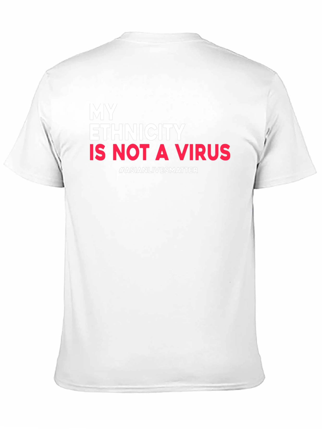 Ethnicity is Not a Virus Awareness Tee