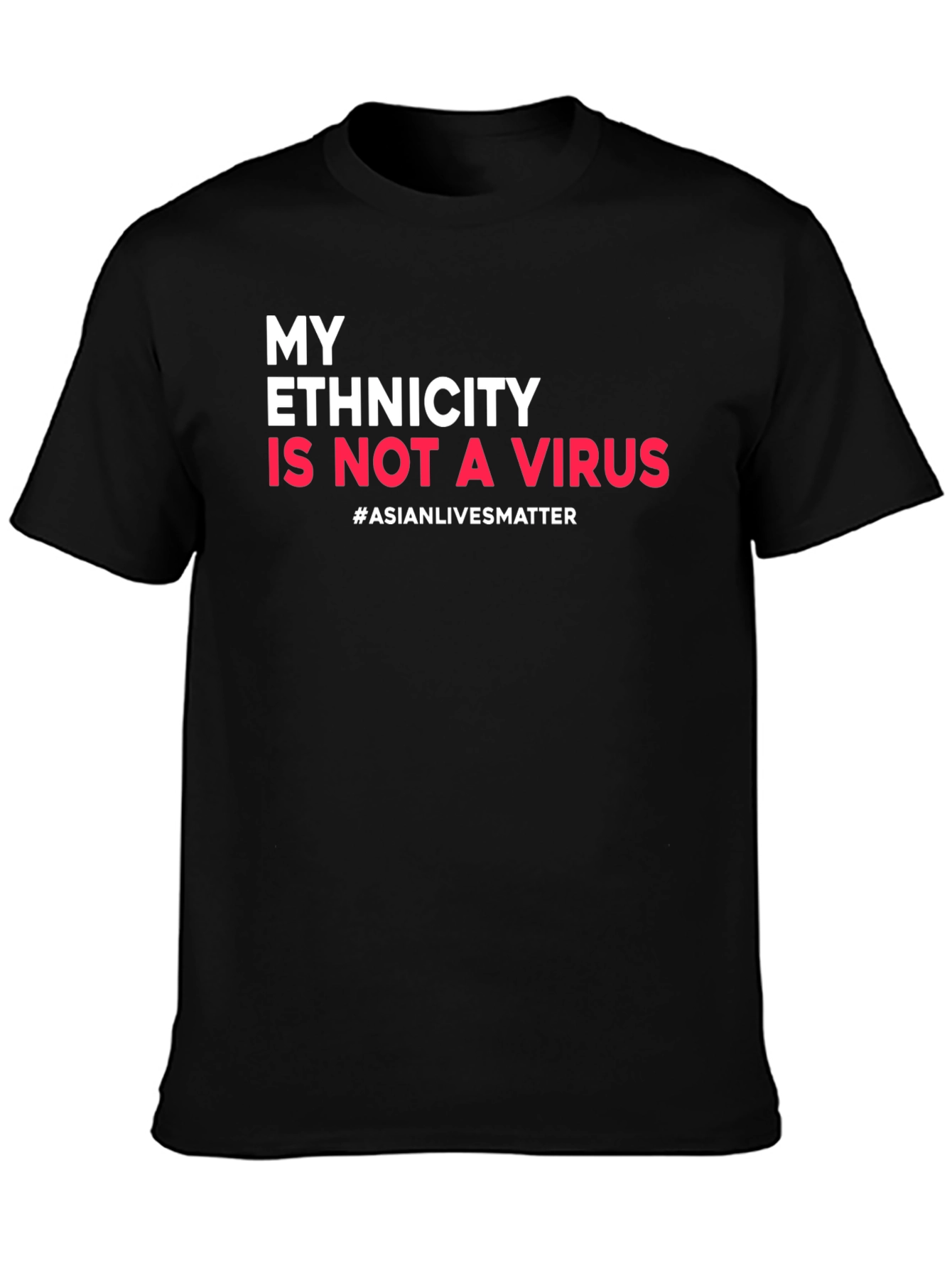 Ethnicity is Not a Virus Awareness Tee