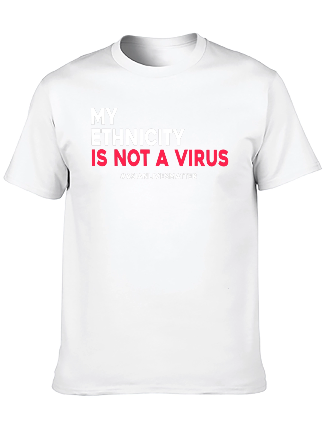 Ethnicity is Not a Virus Awareness Tee