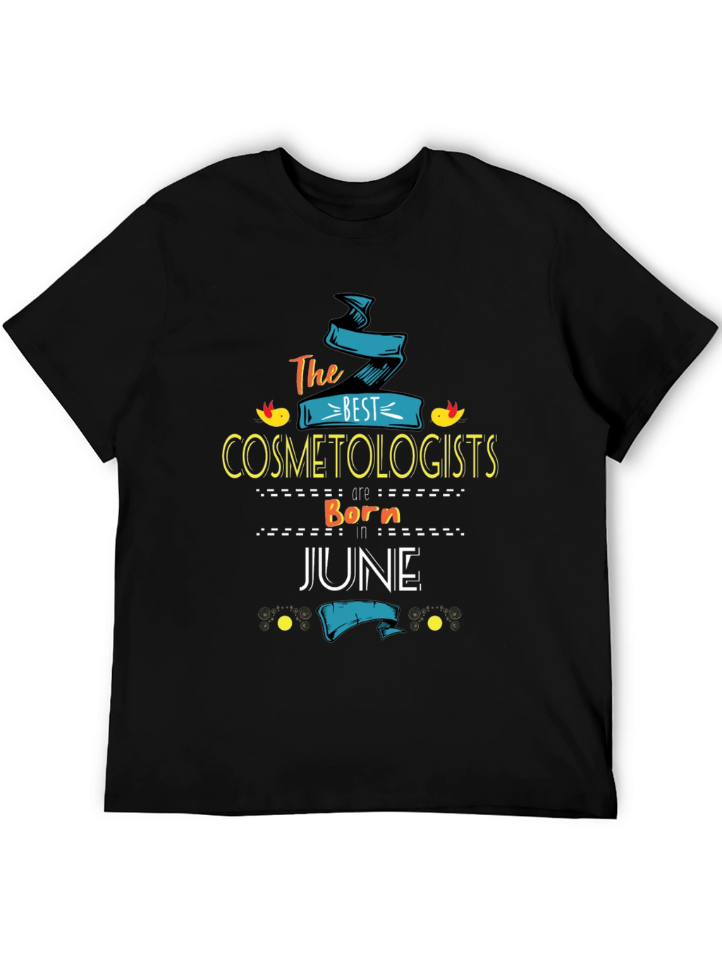 Best Cosmetologists Born in June T-Shirt