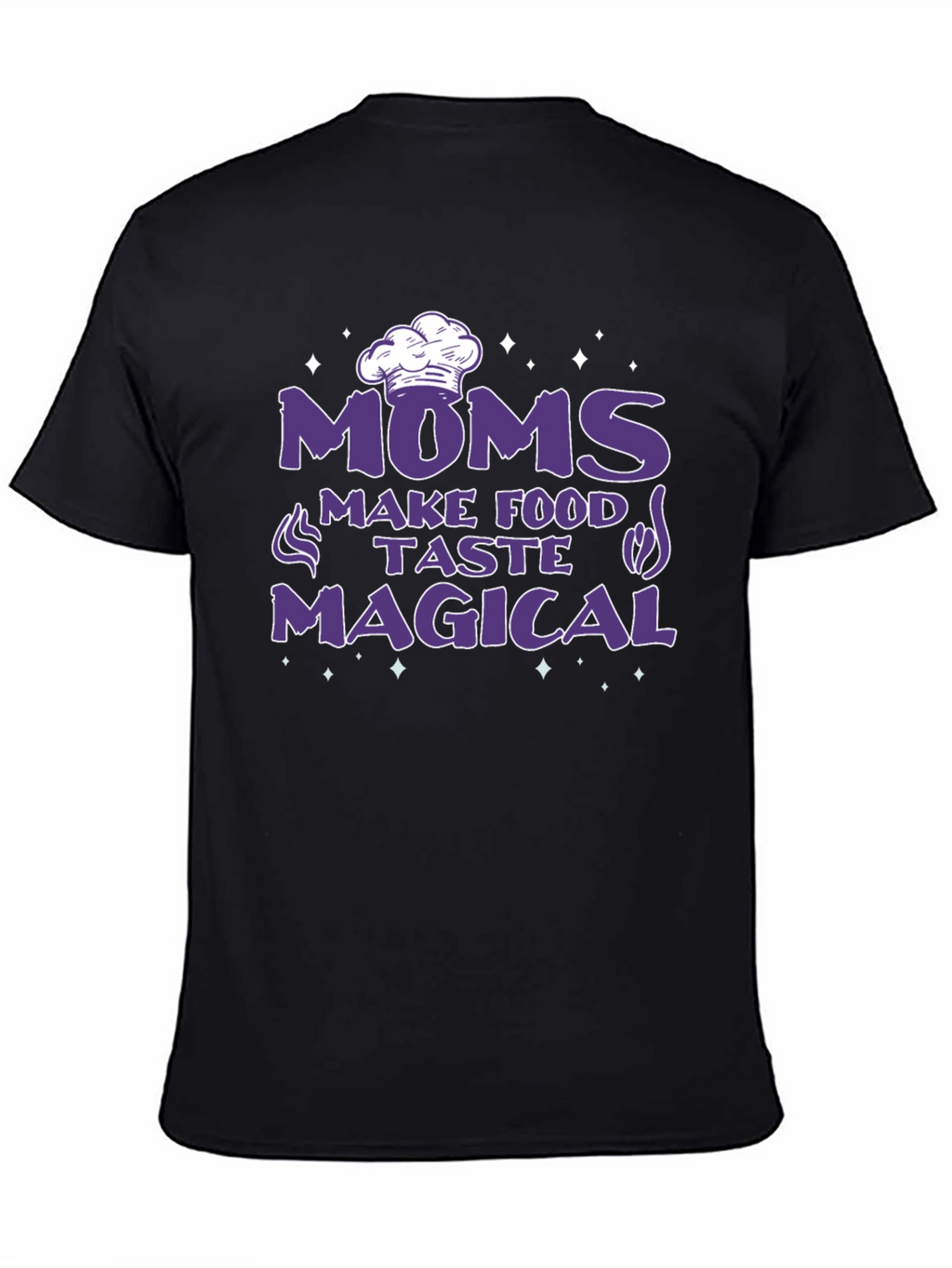 Moms Make Food Taste Magical Black T-Shirt