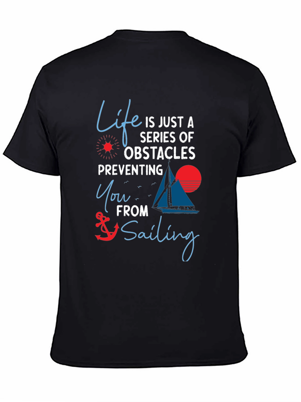 Life Obstacles Sailing T-Shirt - Motivational Graphic Tee