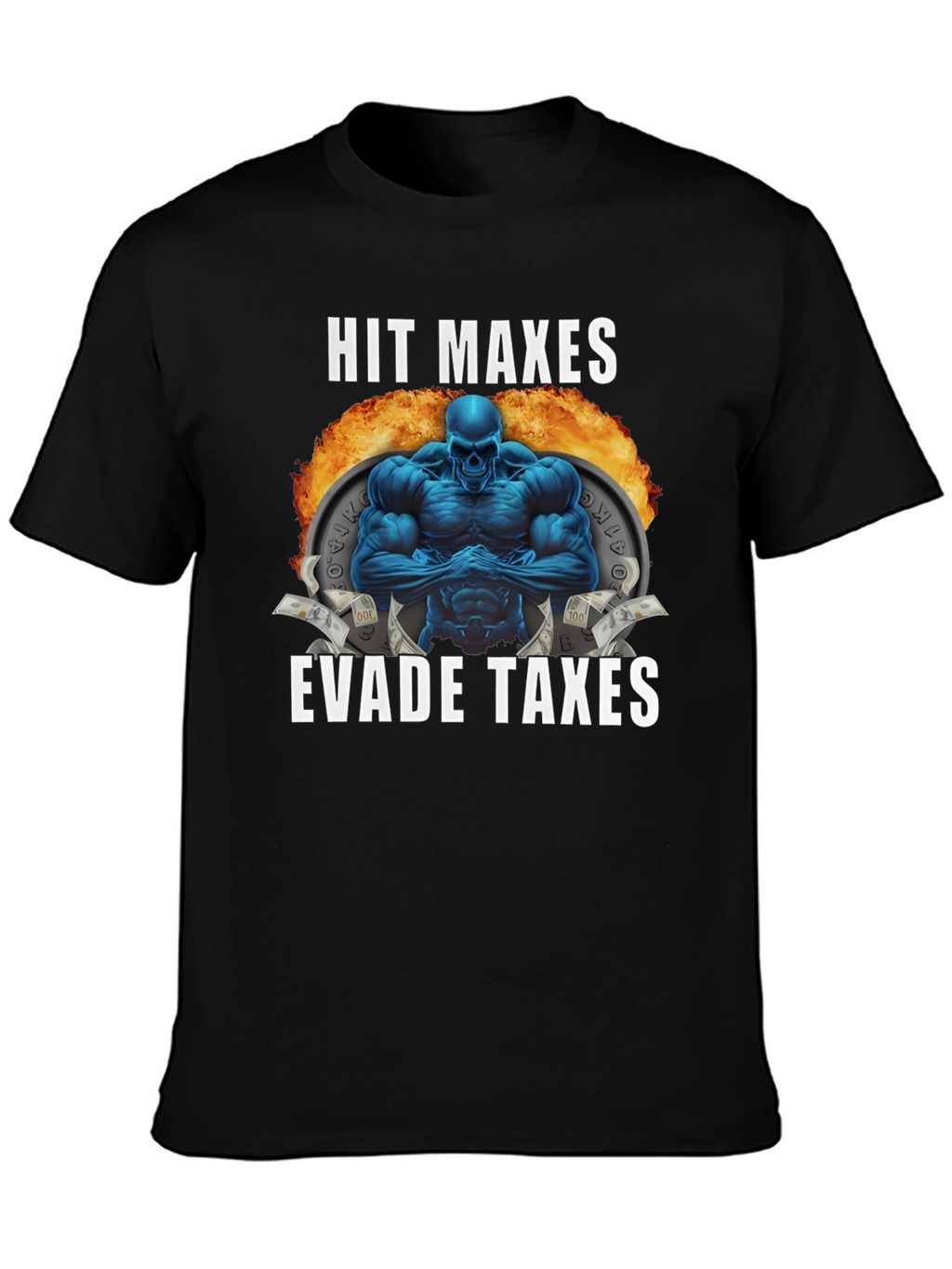 Hit Maxes Evade Taxes T-Shirt - Gym Bro Style