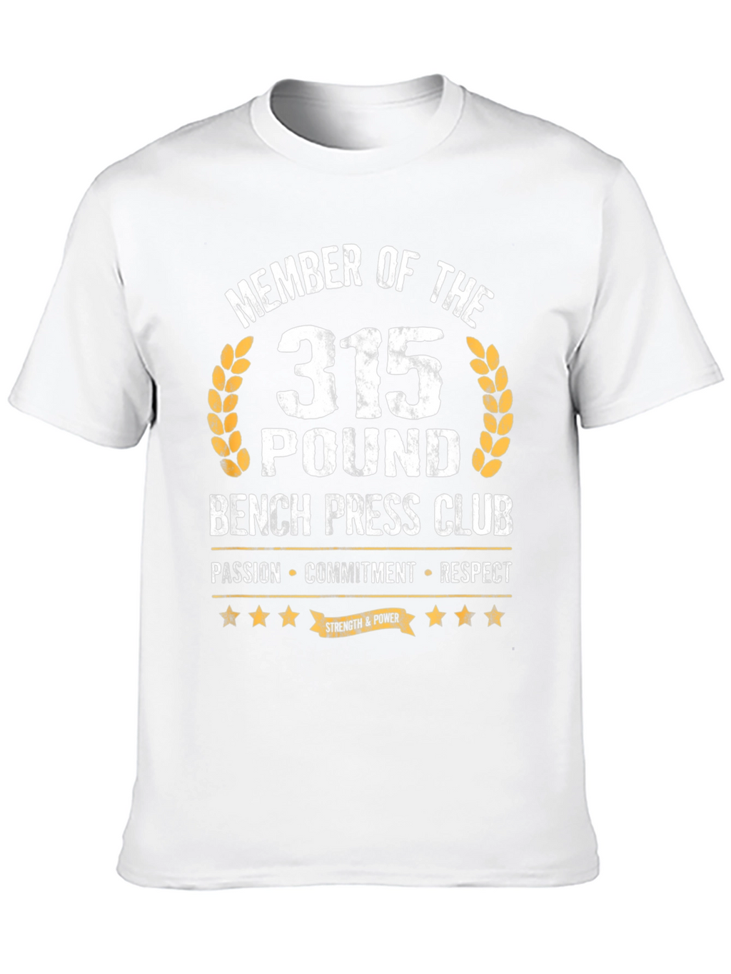 315 Bench Press Club T-Shirt - Passion Commitment Respect