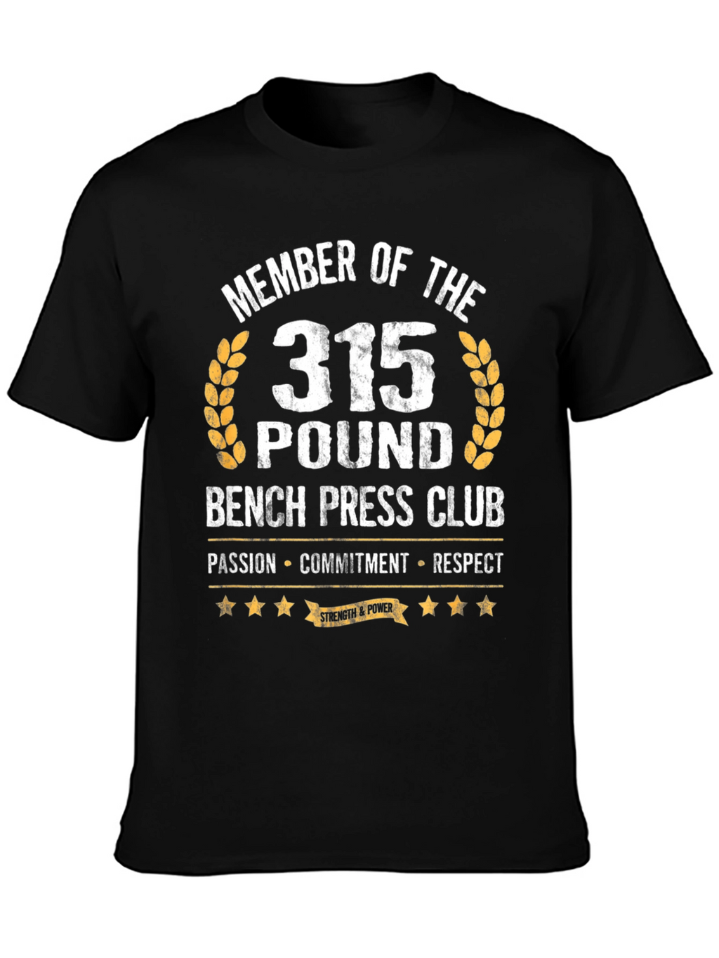 315 Bench Press Club T-Shirt - Passion Commitment Respect