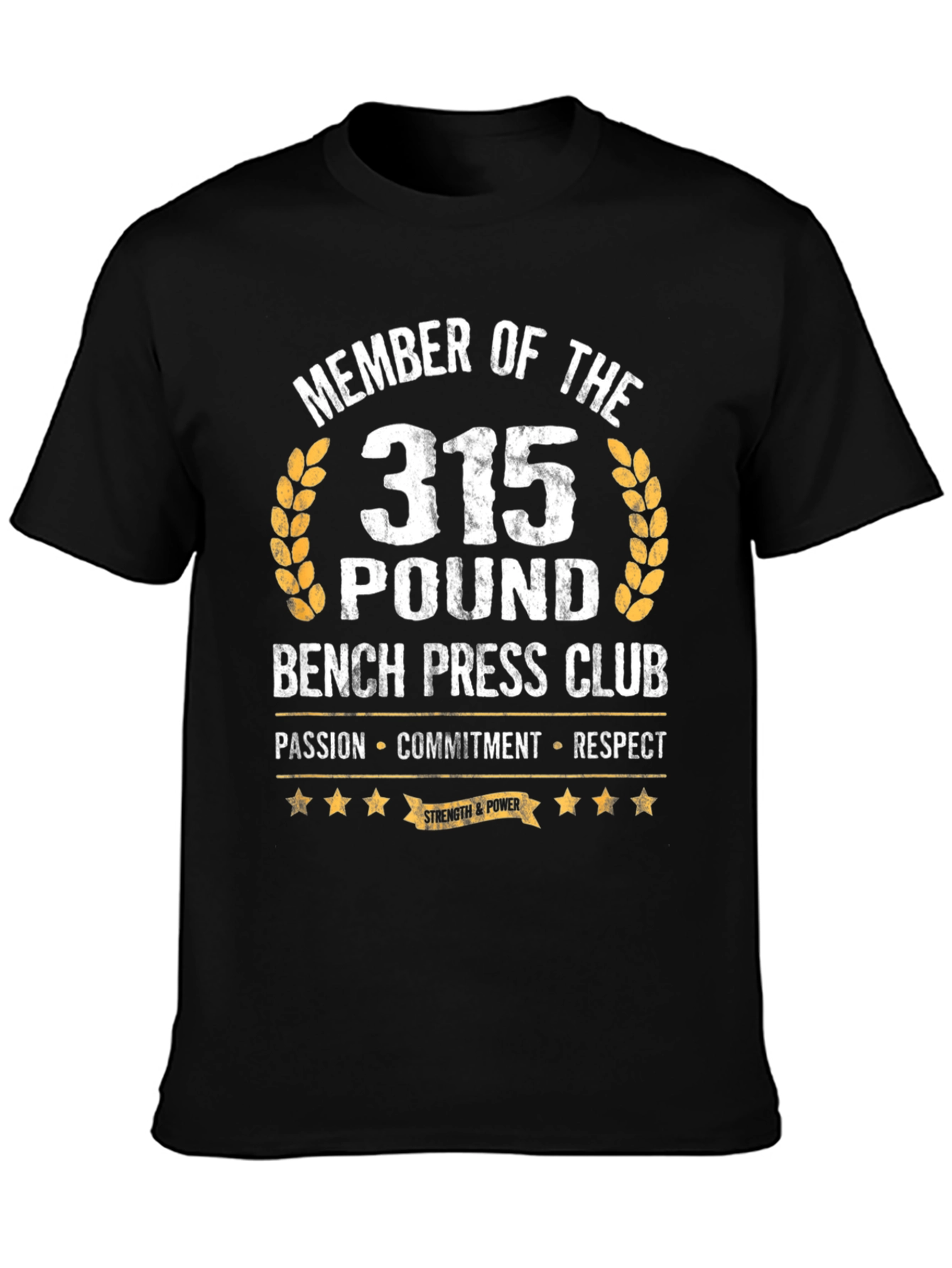 315 Bench Press Club T-Shirt - Passion Commitment Respect