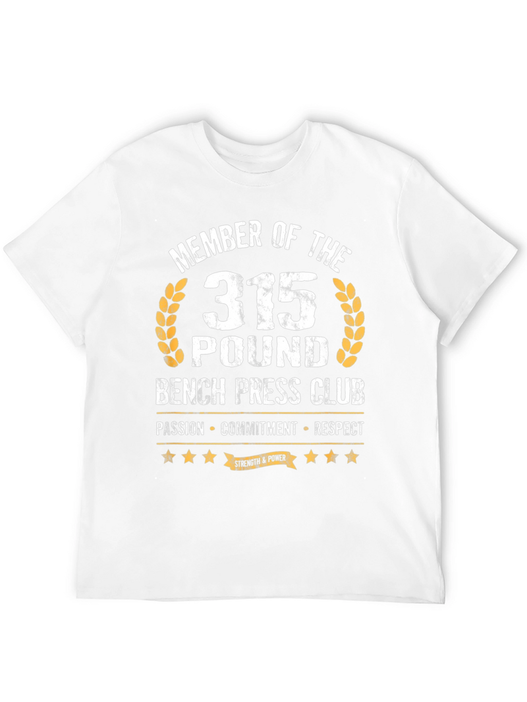315 Bench Press Club T-Shirt - Passion Commitment Respect