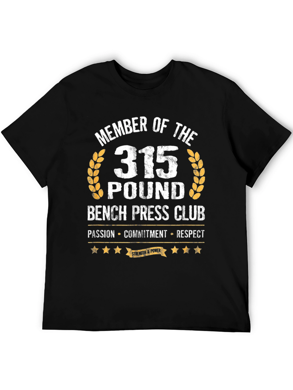 315 Bench Press Club T-Shirt - Passion Commitment Respect