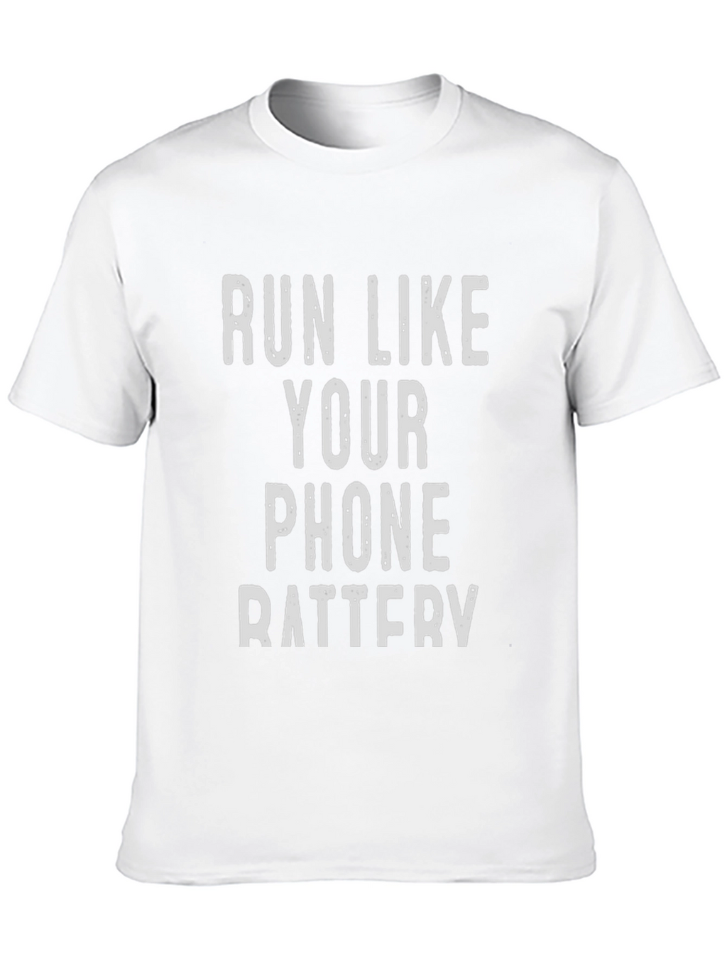 Run Like Your Phone Battery Funny Sarcastic T-Shirt