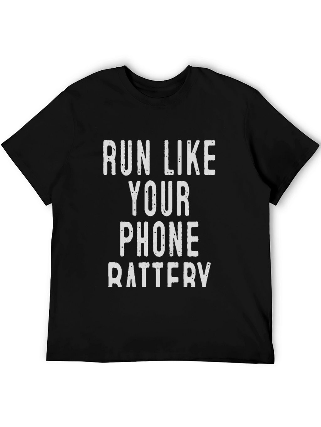 Run Like Your Phone Battery Funny Sarcastic T-Shirt