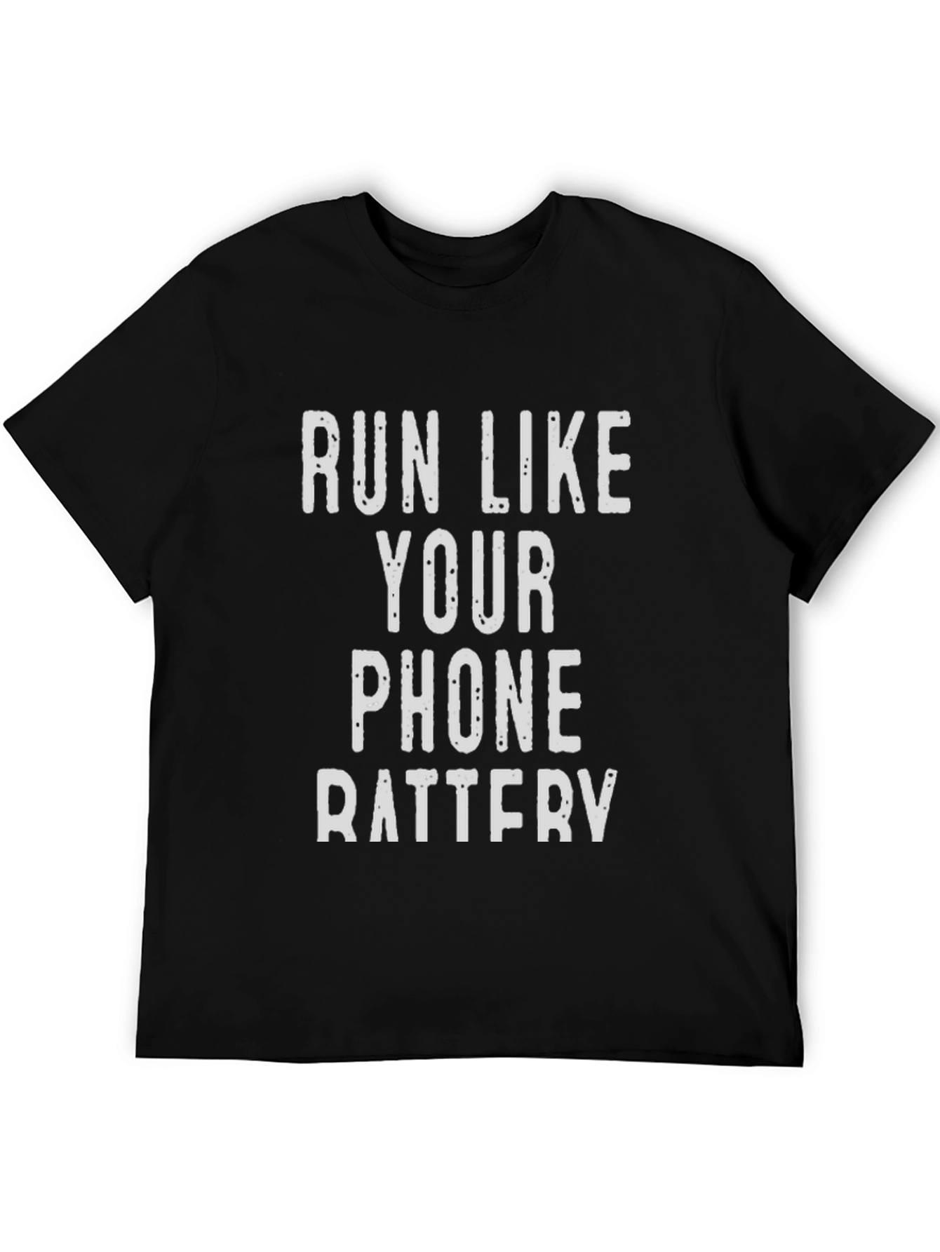 Run Like Your Phone Battery Funny Sarcastic T-Shirt