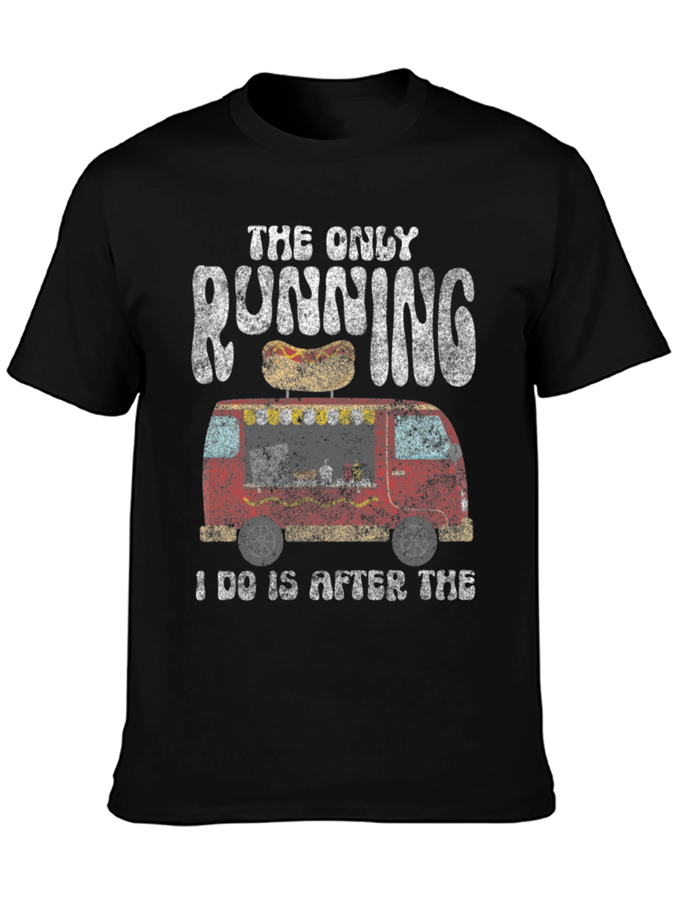 Funny Hot Dog T-Shirt - The Only Running I Do