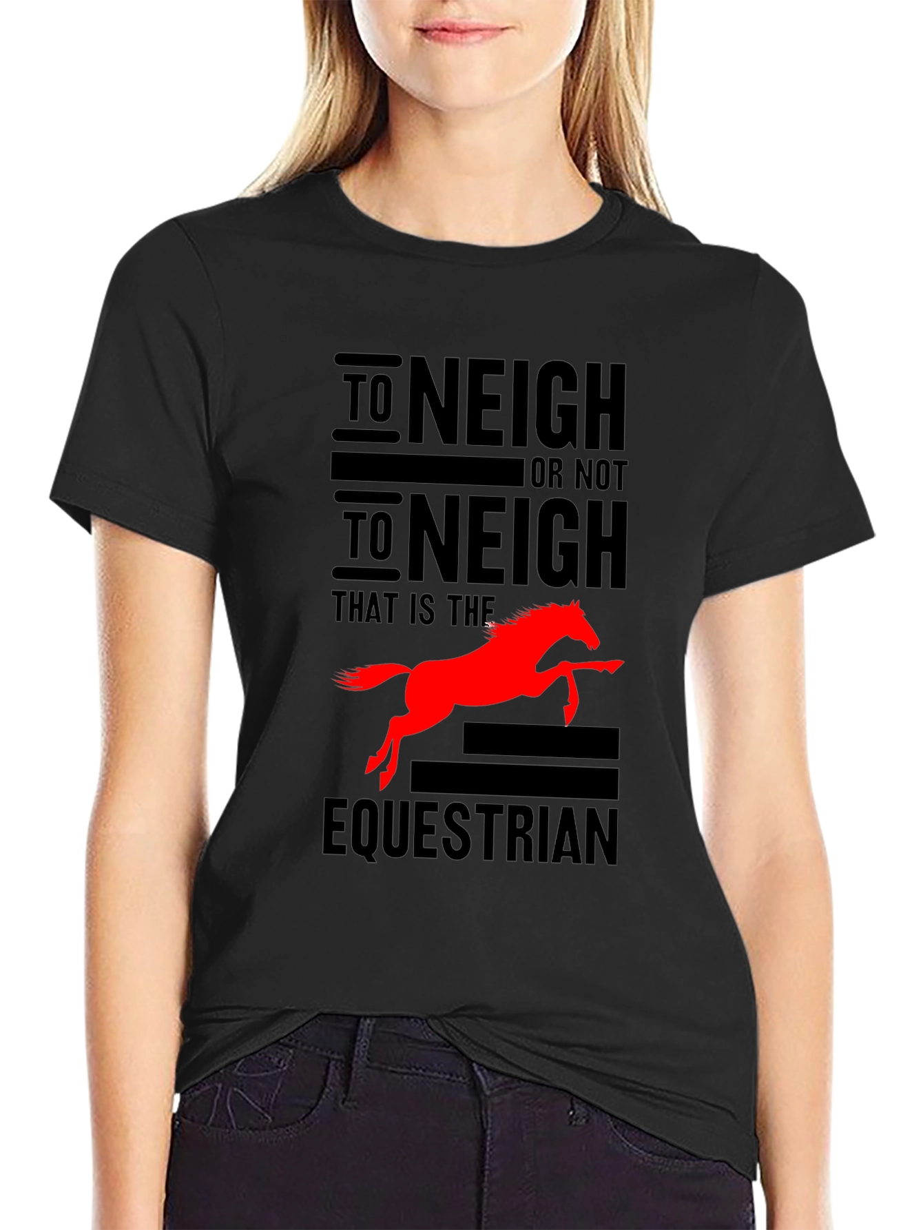 To Neigh or Not To Neigh Equestrian T-Shirt