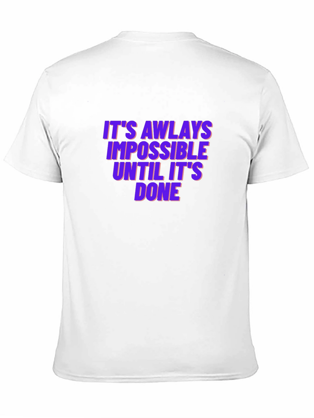 Motivational T-Shirt: Impossible Until Done