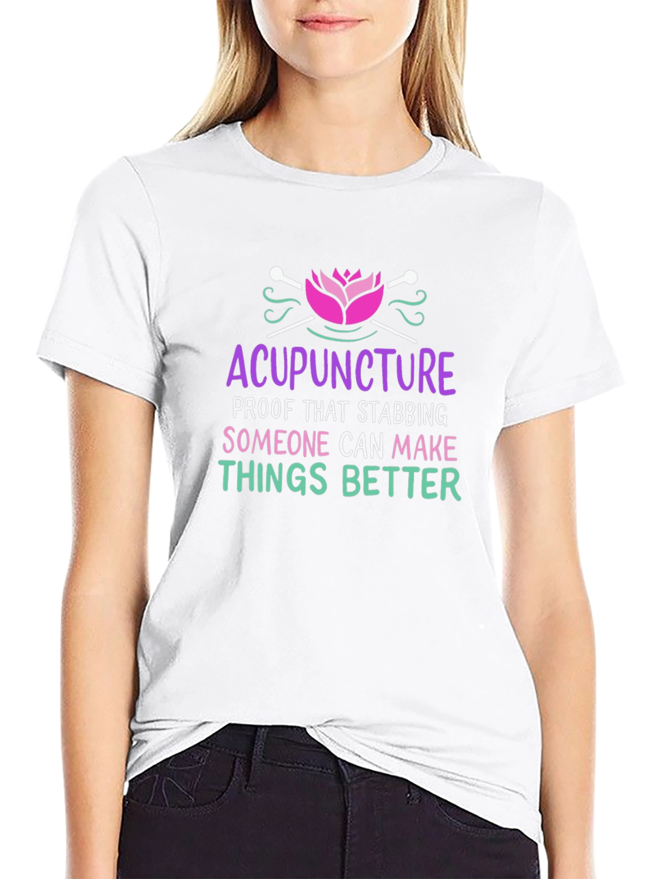 Acupuncture T-Shirt: Stabbing Makes Things Better!