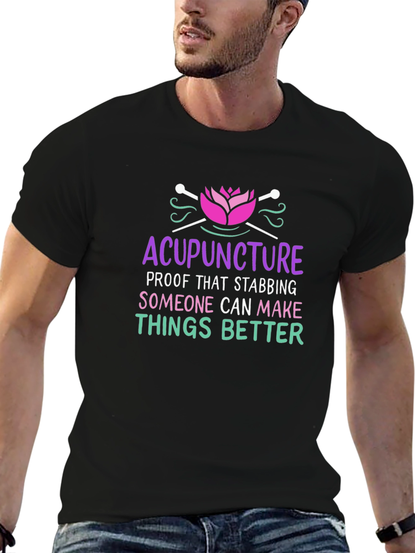 Acupuncture T-Shirt: Stabbing Makes Things Better!