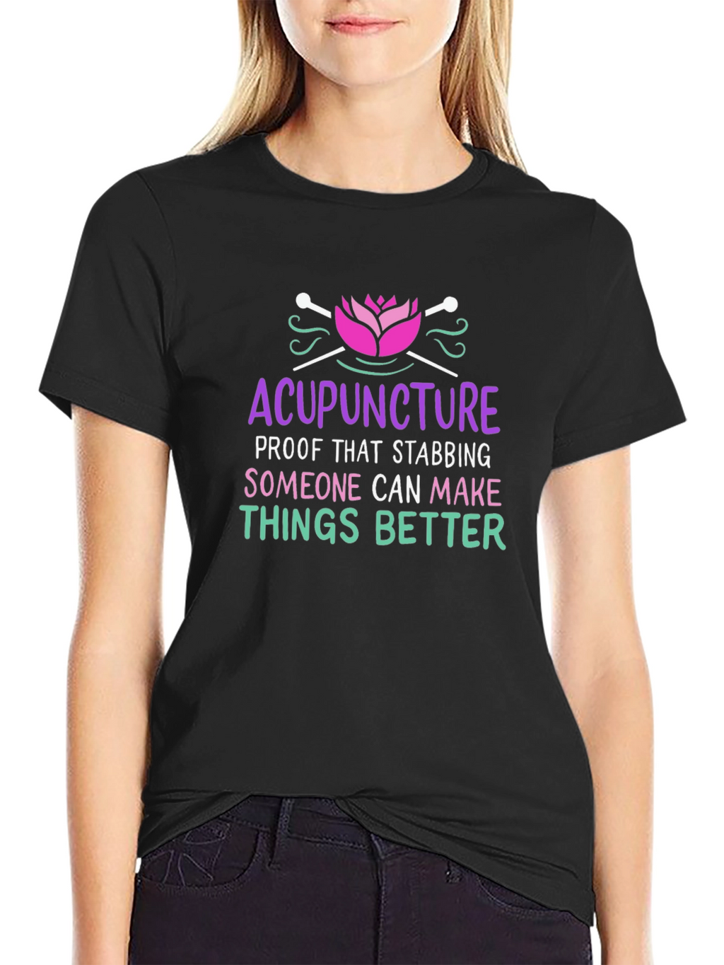 Acupuncture T-Shirt: Stabbing Makes Things Better!