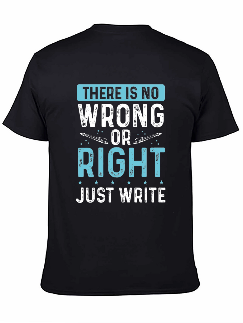 Writers Tee: There Is No Wrong Just Write T-Shirt