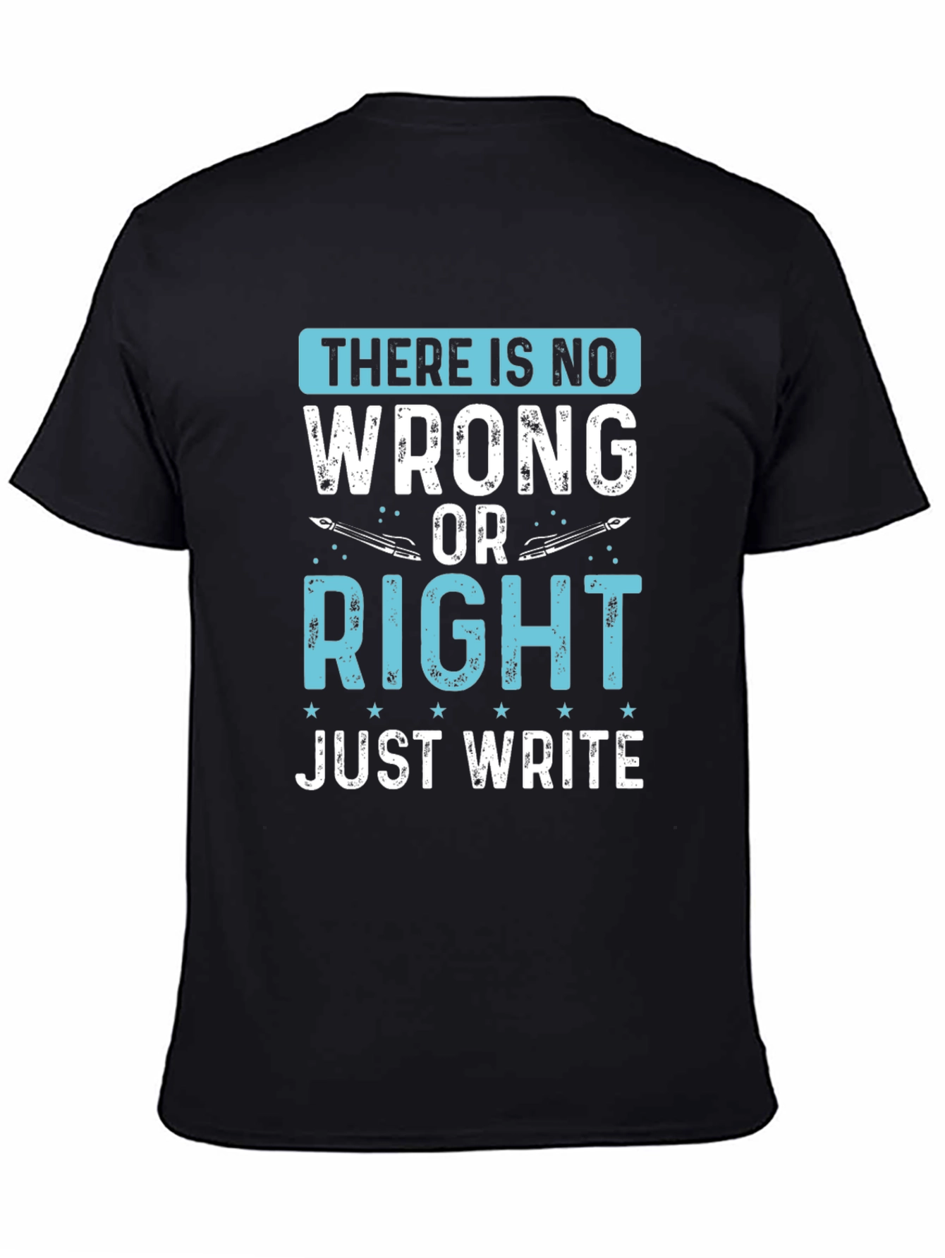 Writers Tee: There Is No Wrong Just Write T-Shirt