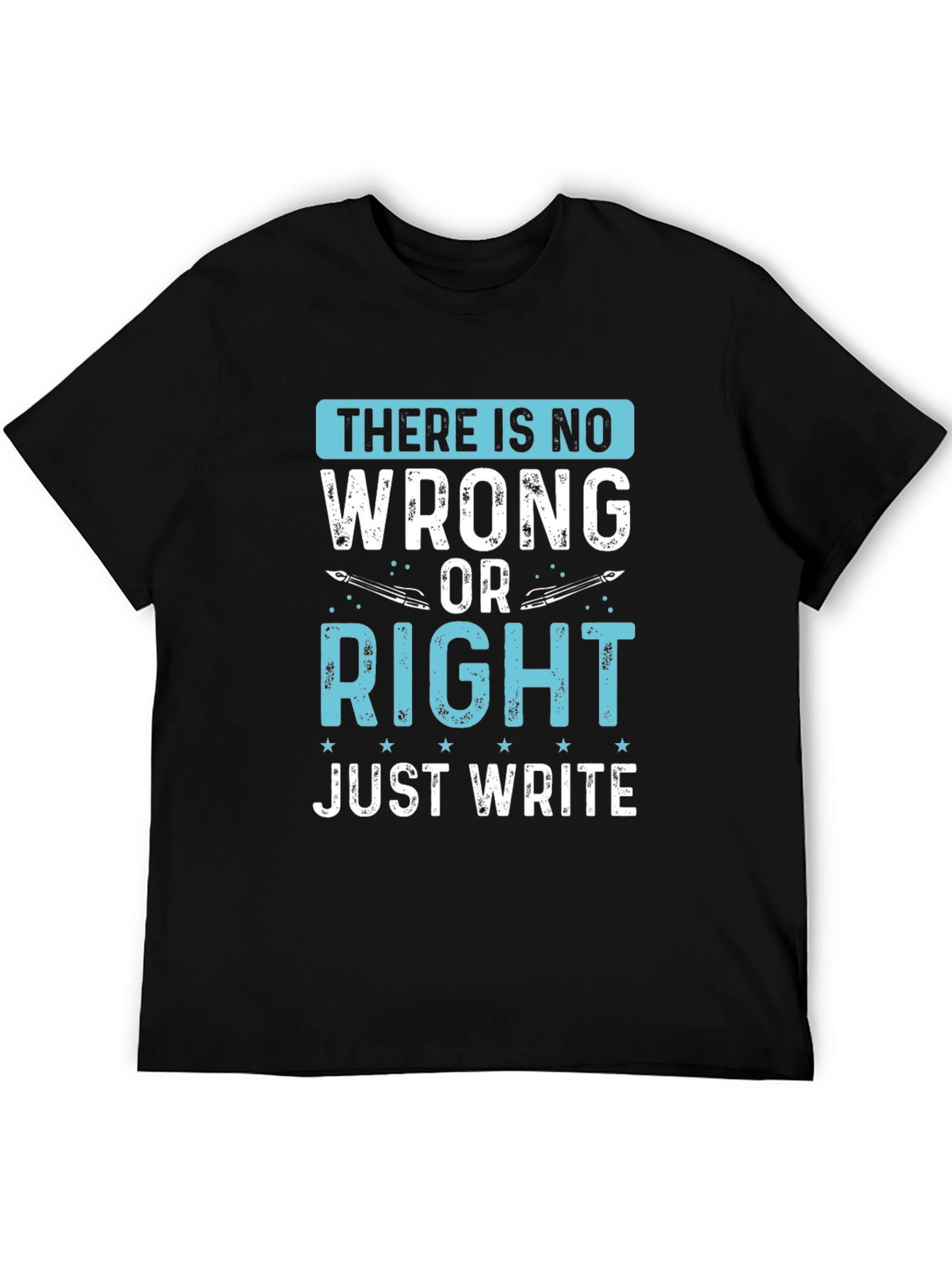 Writers Tee: There Is No Wrong Just Write T-Shirt