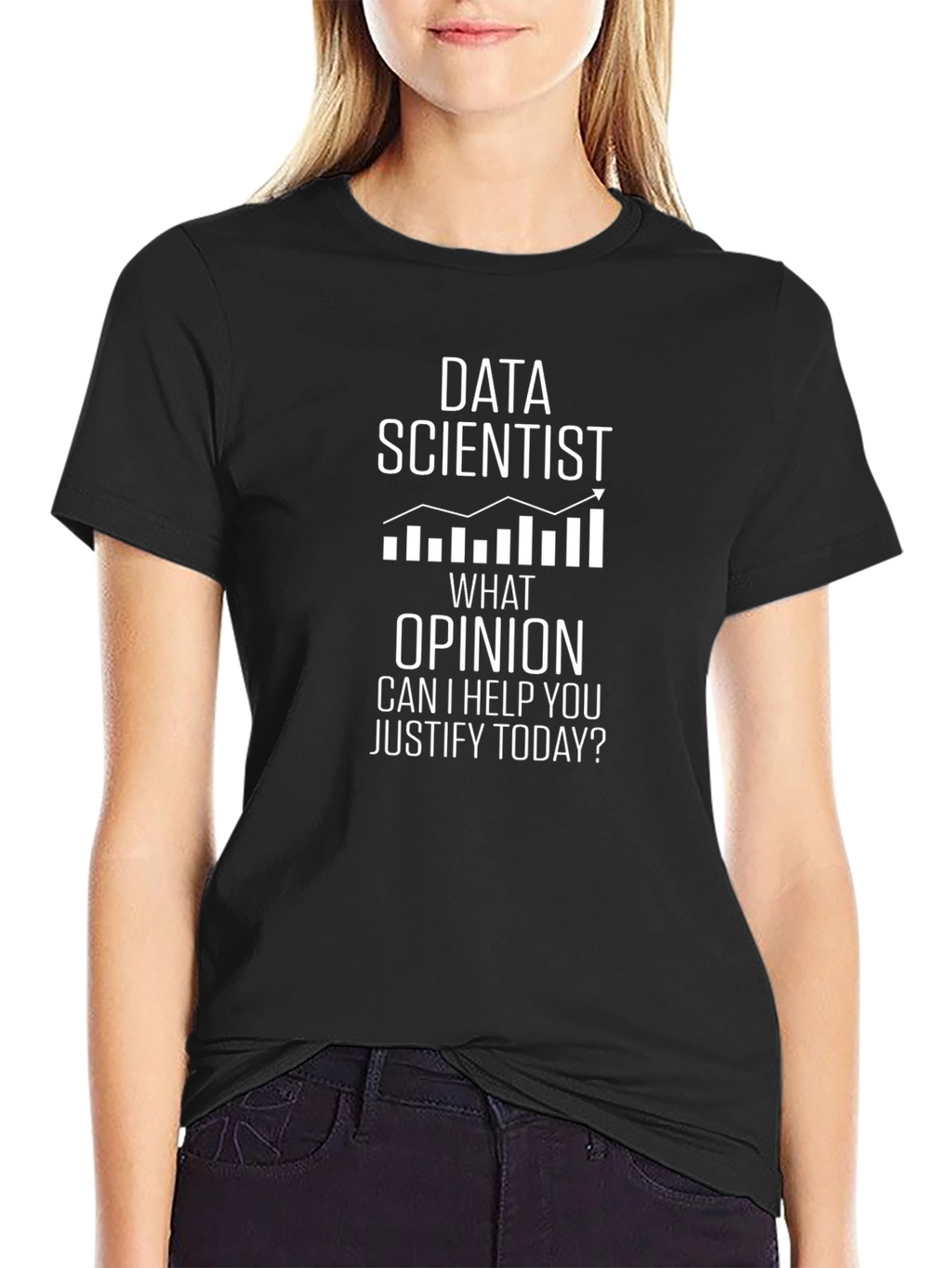 Data Scientist Humor Tee - Justify My Opinion