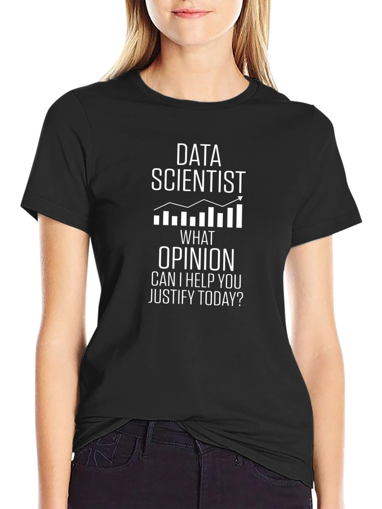 Data Scientist Humor Tee - Justify My Opinion